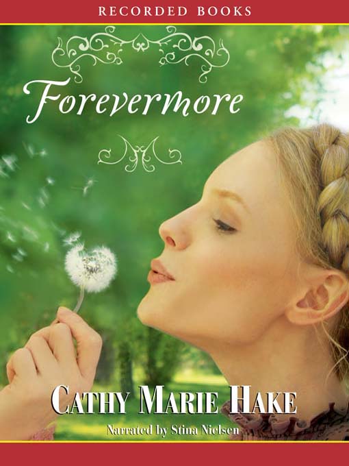 Title details for Forevermore by Cathy Marie Hake - Available